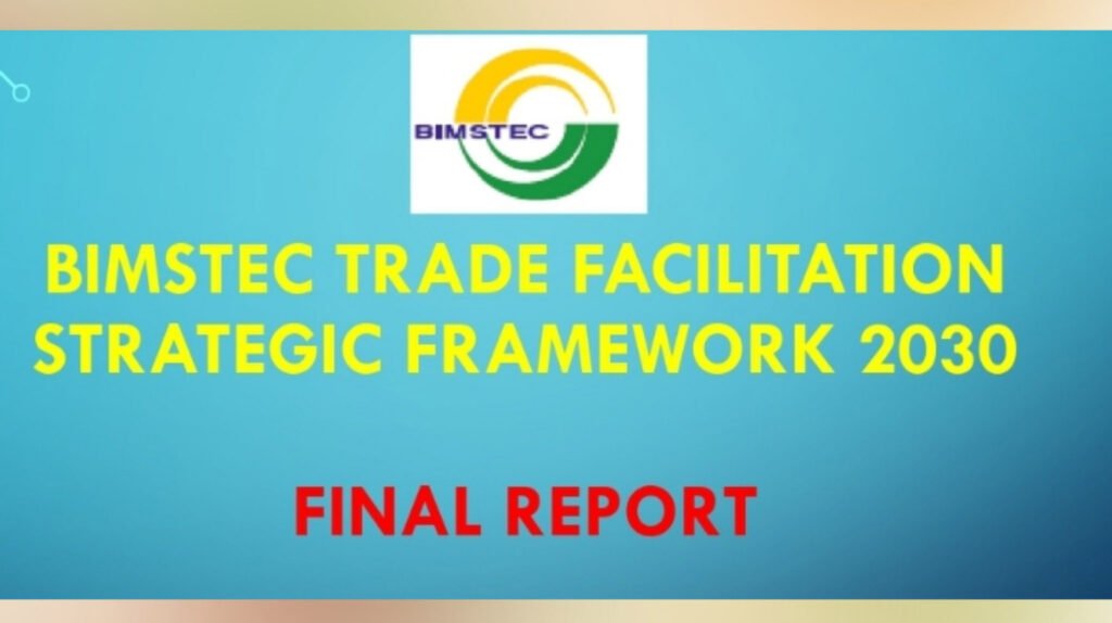 Moving towards finalizing the BIMSTEC Trade Facilitation Strategic Framework 2030